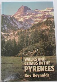 Walks and Climbs in the Pyrenees by Reynolds, Kev