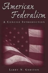 American Federalism: A Concise Introduction: A Concise Introduction