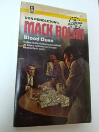 Blood Dues (Mack Bolan, The Executioner, No. 71)