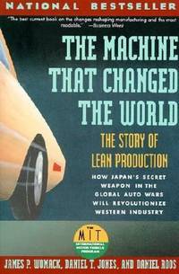 The Machine That Changed the World : The Story of Lean Production by Womack, James P.; Jones, Daniel T.; Roos, Daniel - 1991