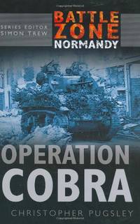 Battle Zone Normandy: Operation Cobra (Battle Zone Normandy Series)