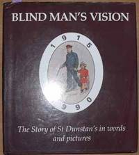 cover of Blind Man's Vision: The Story of St Dunstan's in Words and Pictures