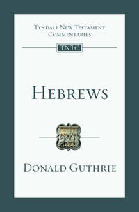 Hebrews by Donald Guthrie - 2009