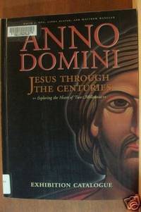 ANNO DOMINI Jesus through the Centuries