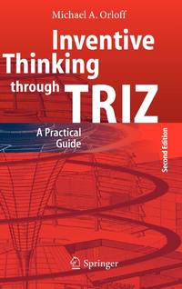 Inventive Thinking through TRIZ : A Practical Guide