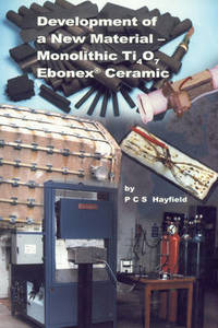 Development of a New Material: Monolithic Ti4O7 Ebonex Ceramic