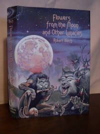 image of FLOWERS FROM THE MOON AND OTHER LUNACIES