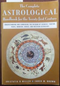 cover of Complete Astrological Handbook for the Twenty-first Century, The: Understanding and Combining the Wisdom of Chinese, Tibetan, Vedic, Arabian, Judaic, and Western Astrology
