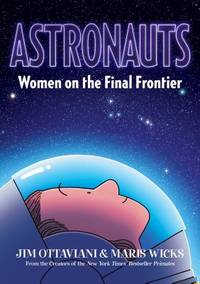 Astronauts : Women on the Final Frontier