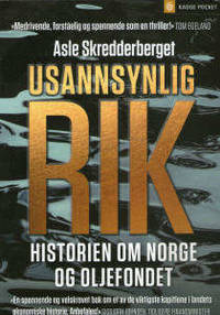 Usannsynlig rik. Historien om Norge og oljefondet