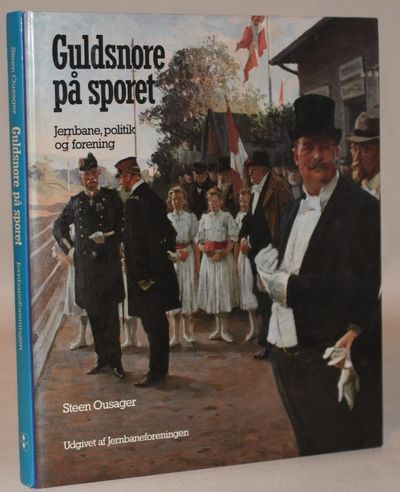 Guldsnore på sporet - Jernbane, politik og…