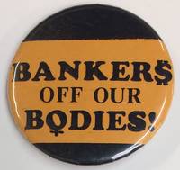 Bankers off our bodies [pinback button]