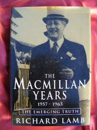 MacMillan Years 1957-1963,The The Emerging Truth