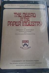 THE NEGRO IN THE PAPER INDUSTRY The Racial Policies of American Industry. Report No. 8