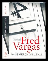 Have mercy on us all by Fred Vargas - First Edition - 2003 - from MW Books Ltd. (SKU: 305021)