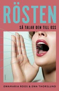Rösten. Så talar den till oss.