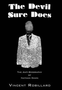 The Devil Sure Does: The Anti-Biography of Nathan Dawn