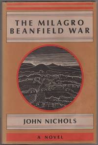 The Milagro Beanfield War by NICHOLS, John - 1974