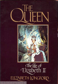 THE QUEEN: The Life of Elizabeth II by Elizabeth Longford - Hardcover - BOOK CLUB EDITION - 1983 - from Whiting Books, IOBA (SKU: 11406)