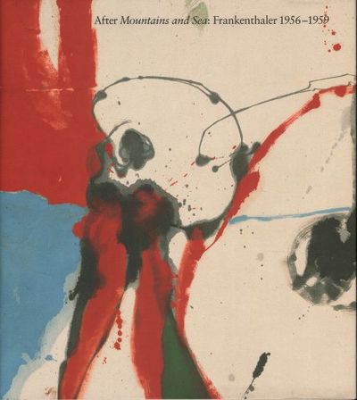 AFTER MOUNTAINS AND SEA: FRANKENTHALER 1956-1959.