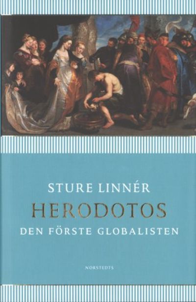 HERODOTOS. Den förste globalisten.