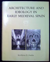 Architecture and Ideology in Early Medieval Spain