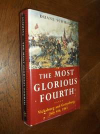 The Most Glorious Fourth: Vicksburg and Gettysburg, July 4th, 1863