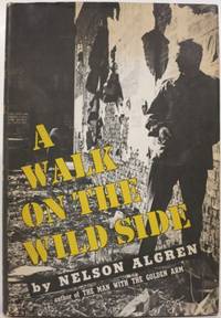 A WALK ON THE WILD SIDE by Algren, Nelson - 1956