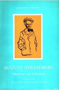 August Strindberg. Mannaår och ålderdom.