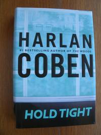 Hold Tight by Harlan Coben - First edition first printing - 2008 - from Scene of the Crime Books, IOBA (SKU: 16894)