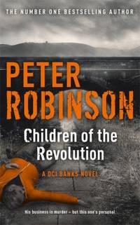 Children of the Revolution: DCI Banks 21 by Robinson, Peter - 2014