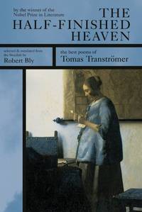 The Half-Finished Heaven: The Best Poems of Tomas Transtr&Atilde;&para;mer