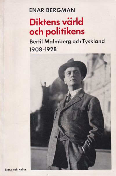 Diktens värld och politikens. Bertil Malmberg och…