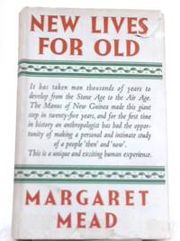 New Lives For Old: Cultural Transformation - Manus, 1928-53 by Margaret Mead - 1956