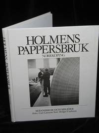 HOLMENS PAPPERSBRUK I NORRKÖPING. MÄNNISKOR OCH MILJÖER.