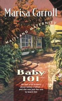 Baby 101 by Marisa Carroll - 2003