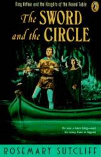 image of The Sword and the Circle: King Arthur and the Knights of the Round Table