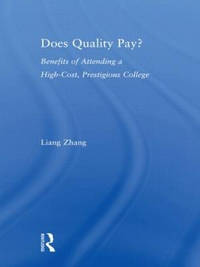 Does Quality Pay?: Benefits of Attending a High-Cost, Prestigious College