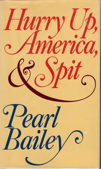 Hurry Up, America And Spit by Bailey, Pearl - 1976