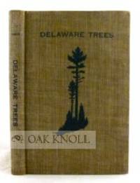 DELAWARE TREES, A GUIDE TO THE IDENTIFICATION OF THE NATIVE SPECIES by Taber, William S - 1937