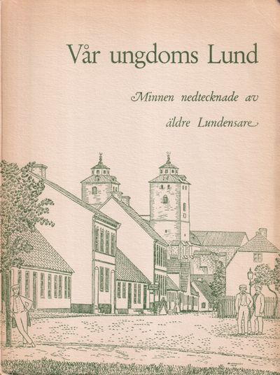 Vår ungdoms Lund. Minnen nedtecknade av äldre…