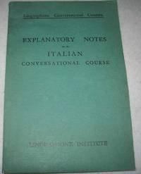 Explanatory Notes on the Italian Conversational Course (Linguaphone Conversational Courses) by C.E. earl - 1935