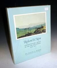 Richard H. Kern. Expeditionary Artist in the Far Southwest, 1848-1853