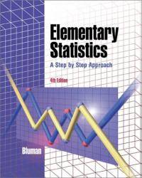 Elementary Statistics: A Step By Step Approach (4th Edition ) by Allan G. Bluman - 2000-06-05