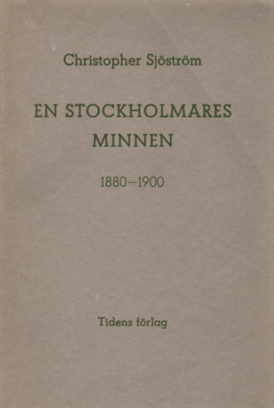 EN STOCKHOLMARES MINNEN 1880-1900.