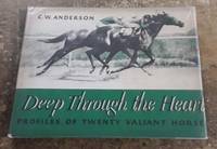 image of Deep through the Heart - Profiles of Twenty Valiant Horses (First Edition 1940)
