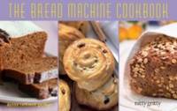 The Bread Machine Cookbook