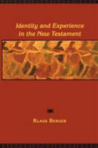 Identity and Experience in the New Testament by Klaus Berger - 2003