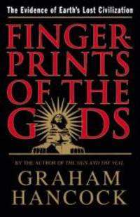 Fingerprints of the Gods: The Quest For Earth&#039;s Lost Civilization by Graham Hancock - 1998-05-01