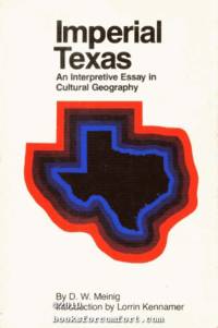 Imperial Texas, An Interpretive Essay in Cultural Geography